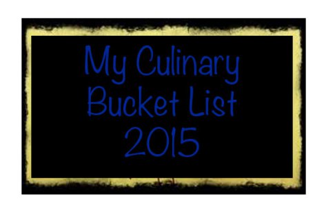 Culinary Bucket List 2015