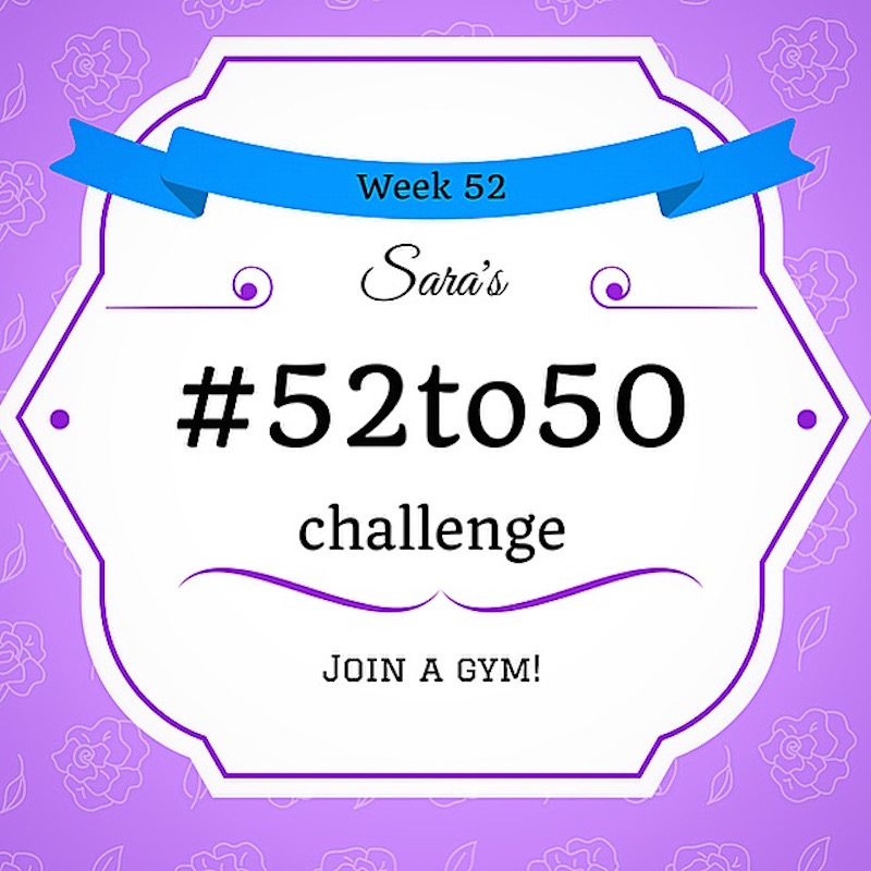 Sara's #52to50 Challenge